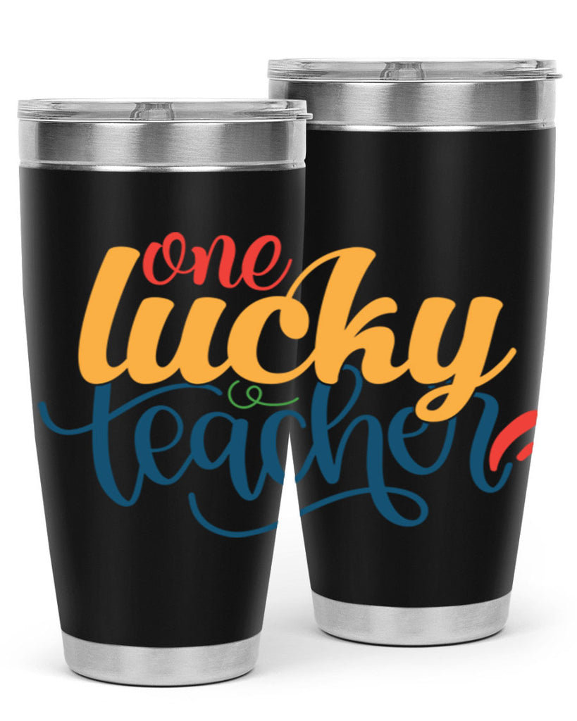 one lucky teacher Style 164#- teacher- tumbler