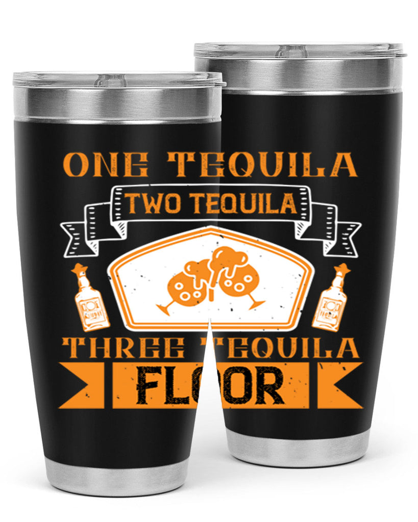 one tequila two tequila three tequila floor 29#- drinking- Tumbler