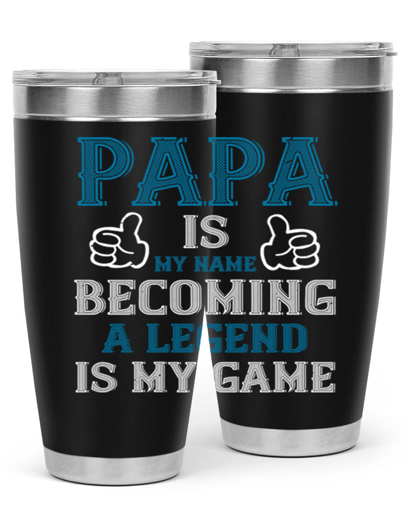 papa is my name becoming a legend is my game 17#- grandpa - papa- Tumbler