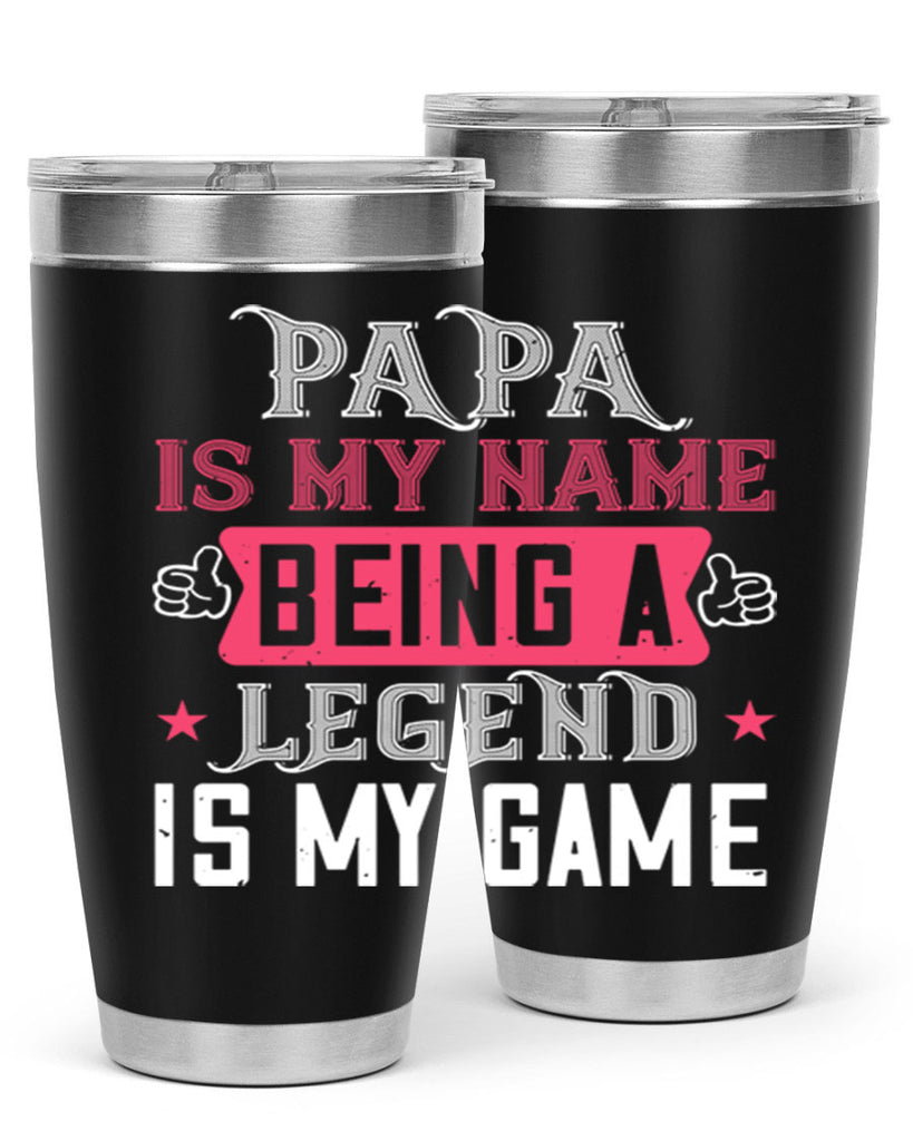 papa is my name being a legeng is my game 18#- grandpa - papa- Tumbler