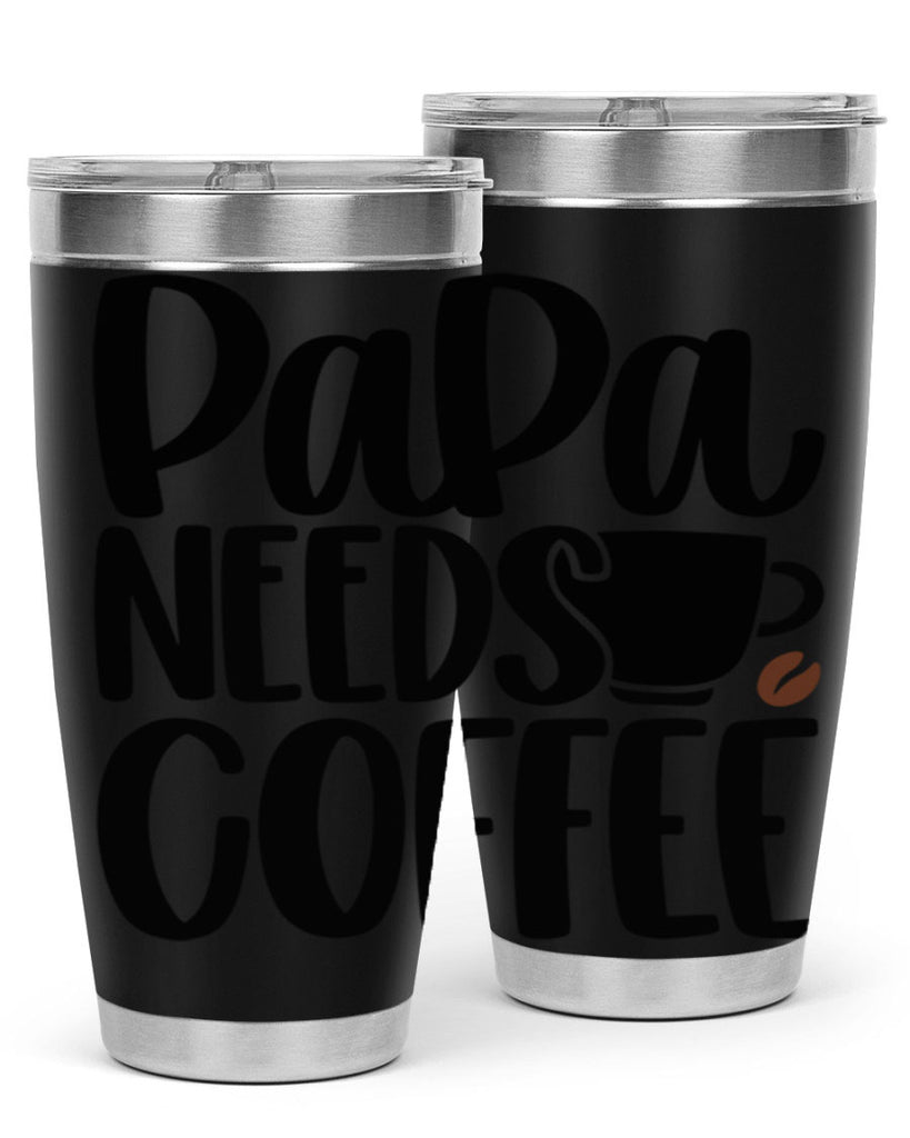 papa needs coffee 51#- coffee- Tumbler