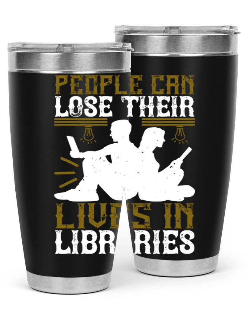 people can lose their lives in libraries 54#- reading- Tumbler