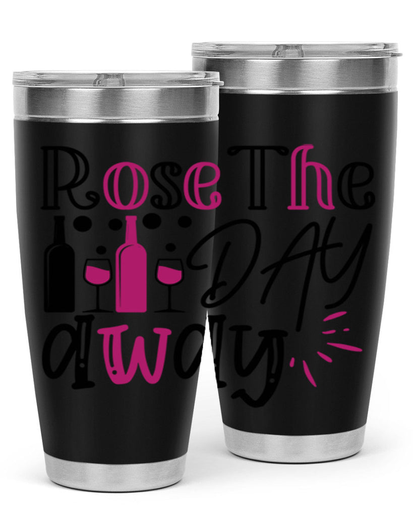 rose the day away 173#- wine- Tumbler