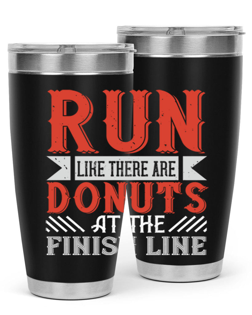 run like there are donuts at the finish line 26#- running- Tumbler