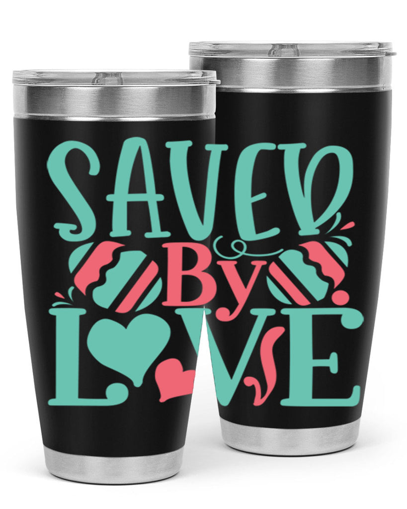 saved by love 106#- easter- Tumbler