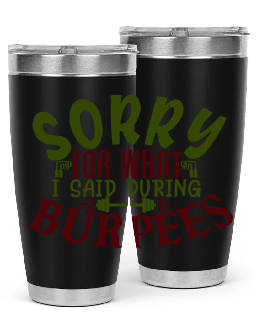 sorry for what i said during burpees 16#- gym- Tumbler