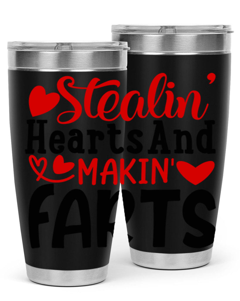 stealin hearts and makin farts 73#- valentines day- Tumbler