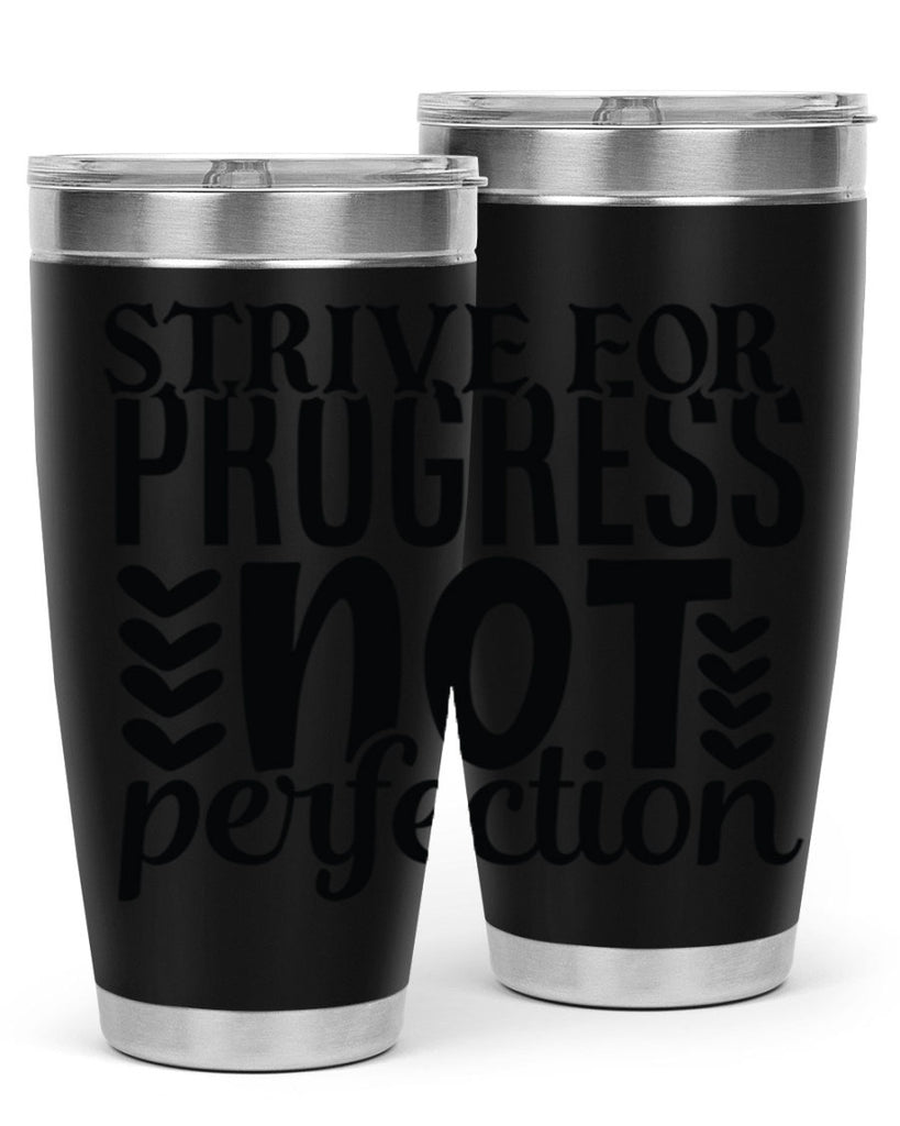 strive for progress not perfection Style 70#- motivation- Tumbler