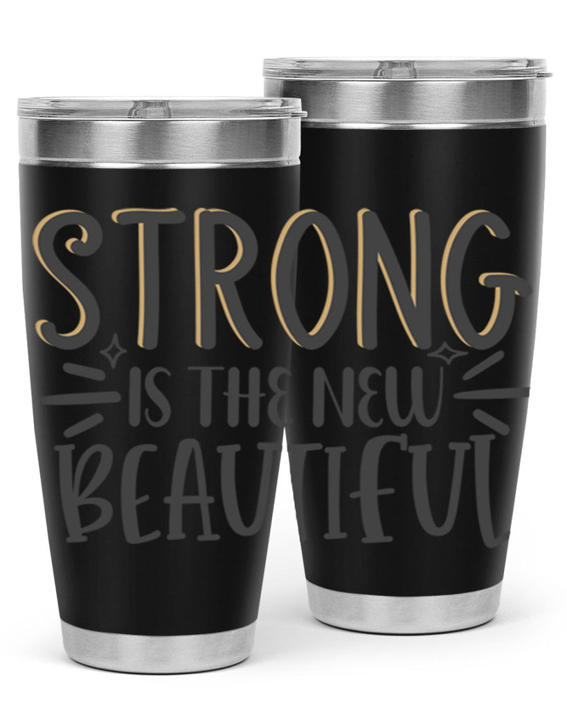 strong is the new beautiful Style 68#- motivation- Tumbler