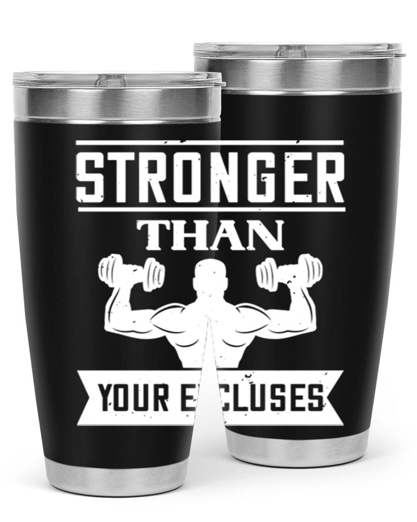 stronger than your excluses 71#- gym- Tumbler