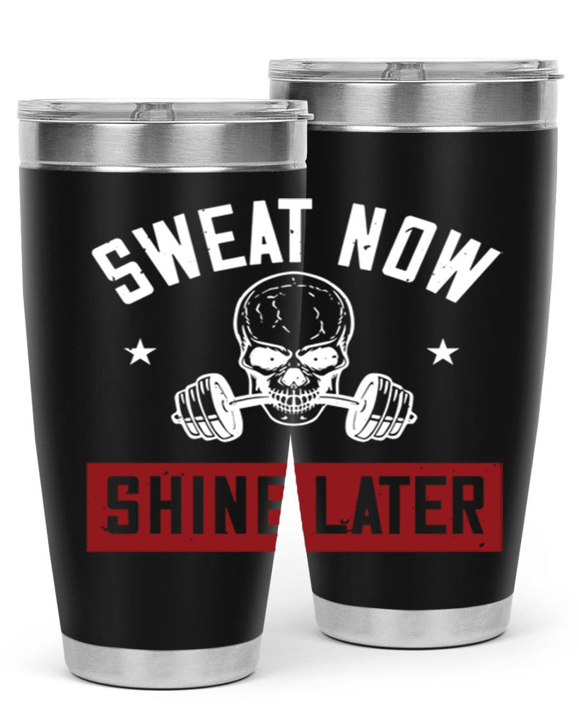 sweat now shine later 68#- gym- Tumbler