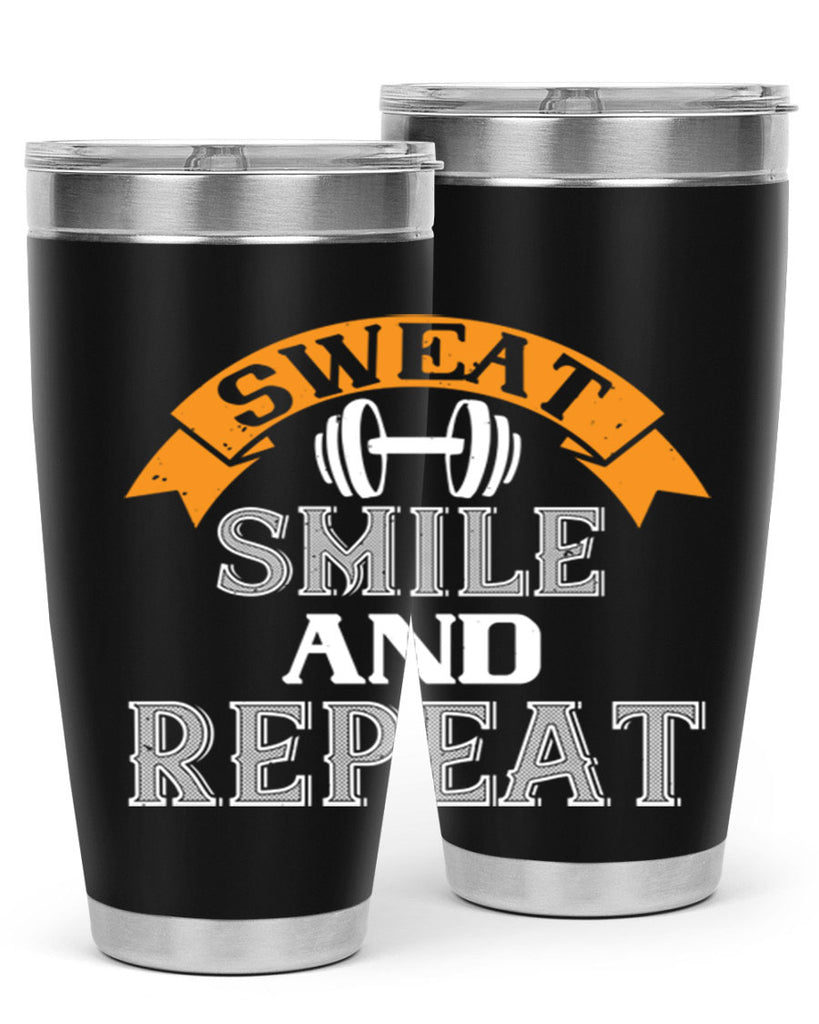 sweat smail and repeat 67#- gym- Tumbler