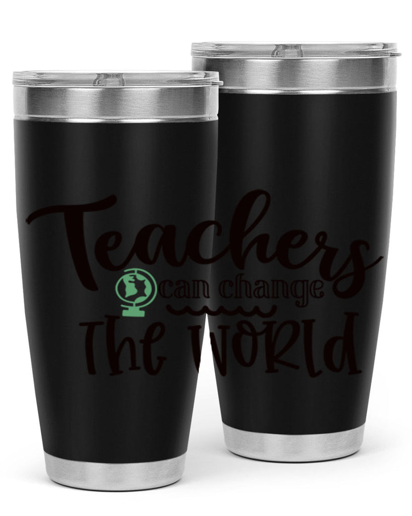 teachers can change the world Style 198#- teacher- tumbler