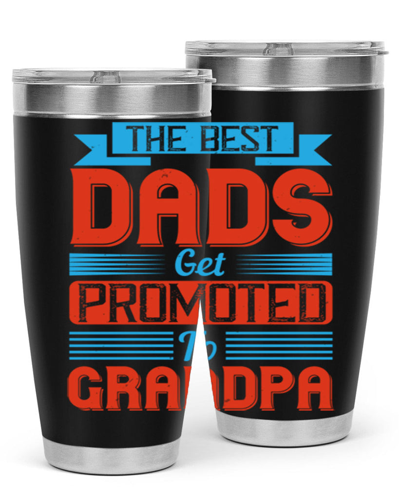 the best dads get promoted to grandpa 175#- fathers day- Tumbler