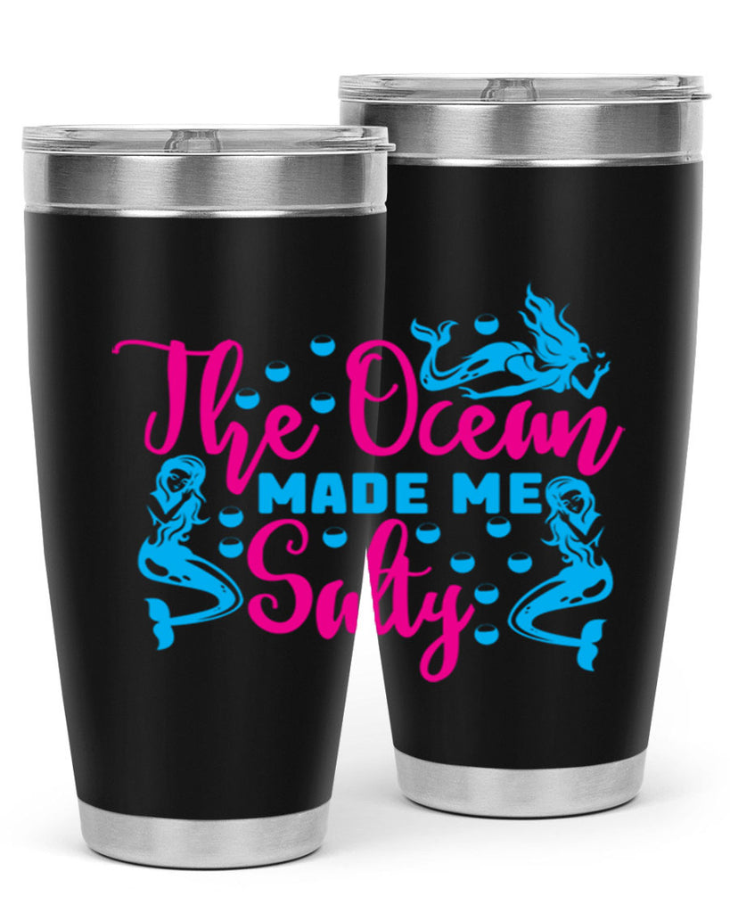 the ocean made me salty 628#- mermaid- Tumbler