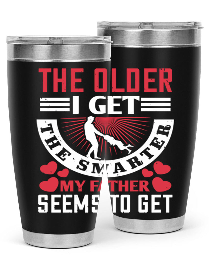the older i get the smarter my 153#- fathers day- Tumbler