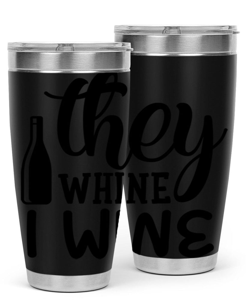 they whine i wine 154#- wine- Tumbler