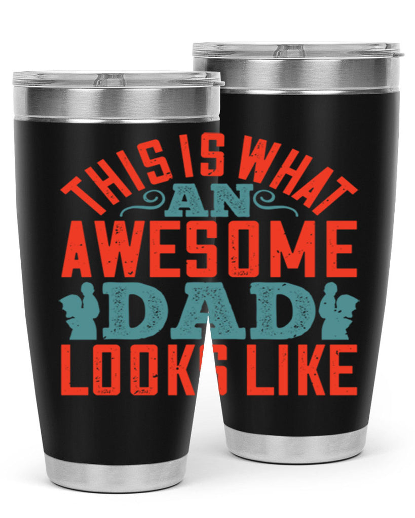 this is what an awesome dad looks like 160#- fathers day- Tumbler
