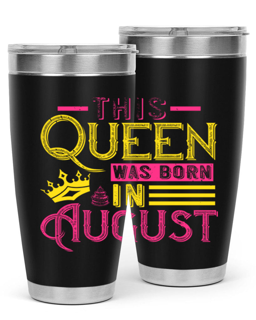 this queen was born in august Style 26#- birthday- tumbler