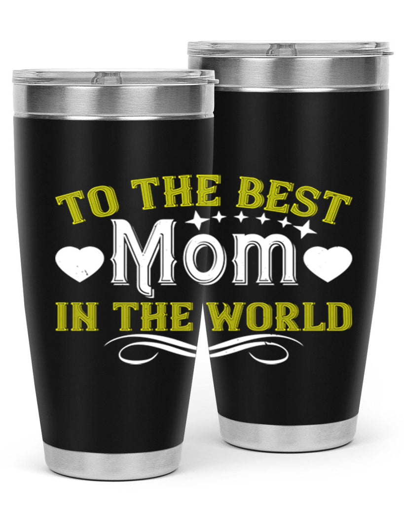 to the best mom in the world 32#- mom- Tumbler