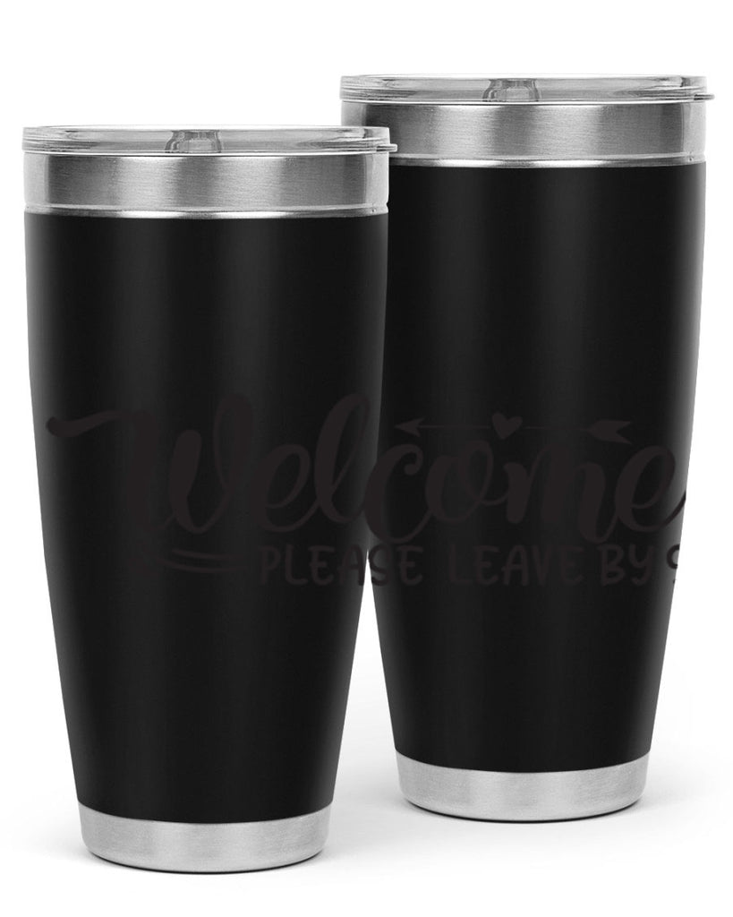 welcome please leave by 48#- home- Tumbler