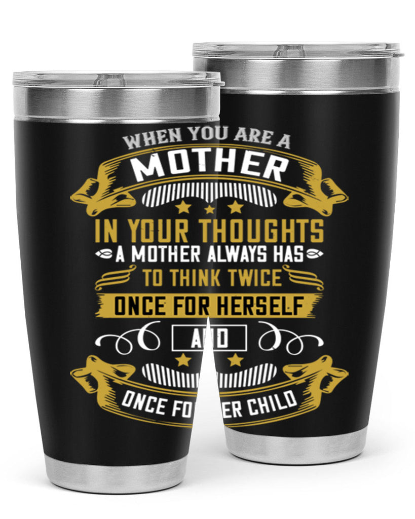 when you are a mother you are never really alone in your thoughts 22#- mom- Tumbler