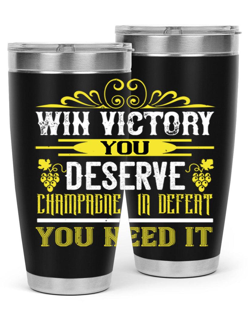 win victory you deserve champagne in defent 7#- wine- Tumbler