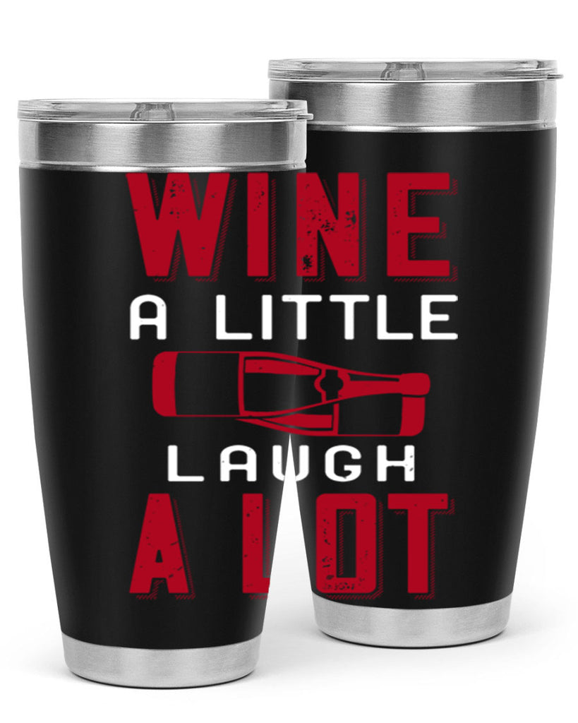 wine a little laugh a lot 109#- wine- Tumbler