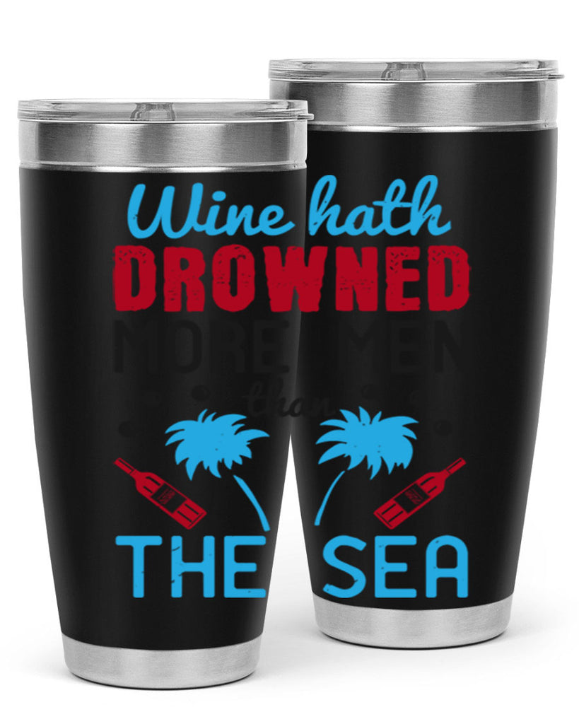 wine hath drowned more men than the sea 107#- wine- Tumbler