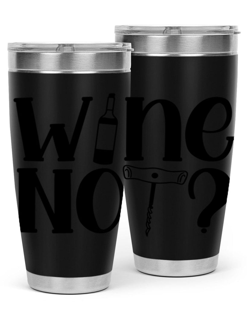 wine not 18#- wine- Tumbler