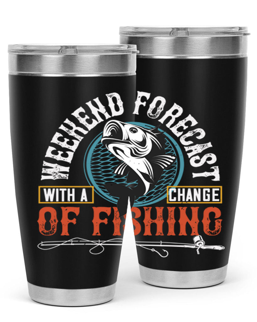 with achangeweekend forecastof fishing 12#- fishing- Tumbler