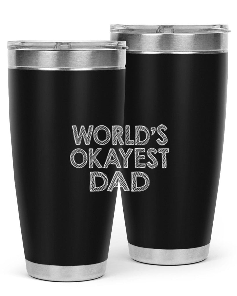 world is okayest dadj 59#- dad- Tumbler