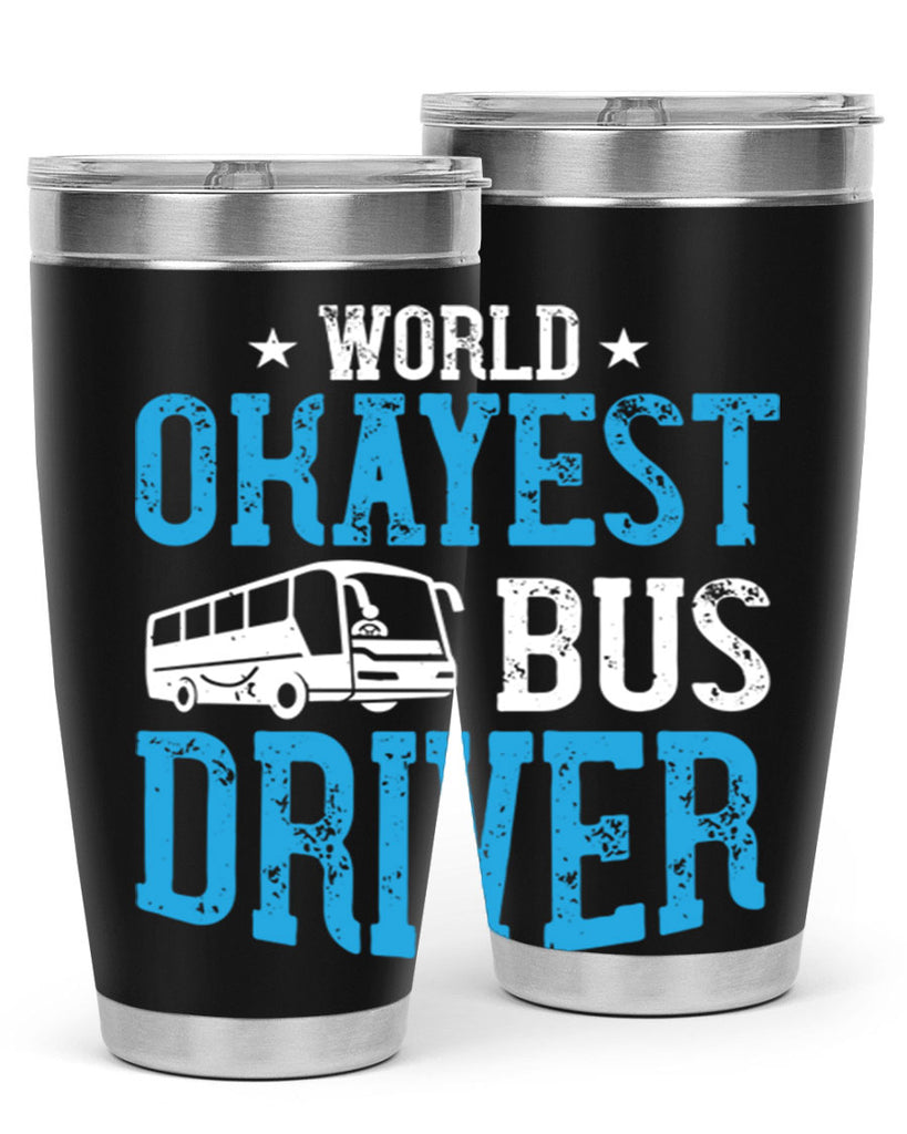 world okayest bus driver Style 5#- bus driver- tumbler