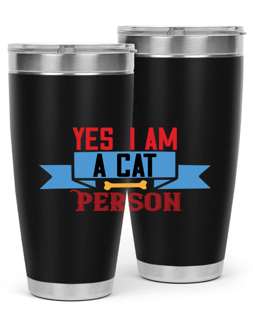 yes i am acat person Style 123#- cat- Tumbler