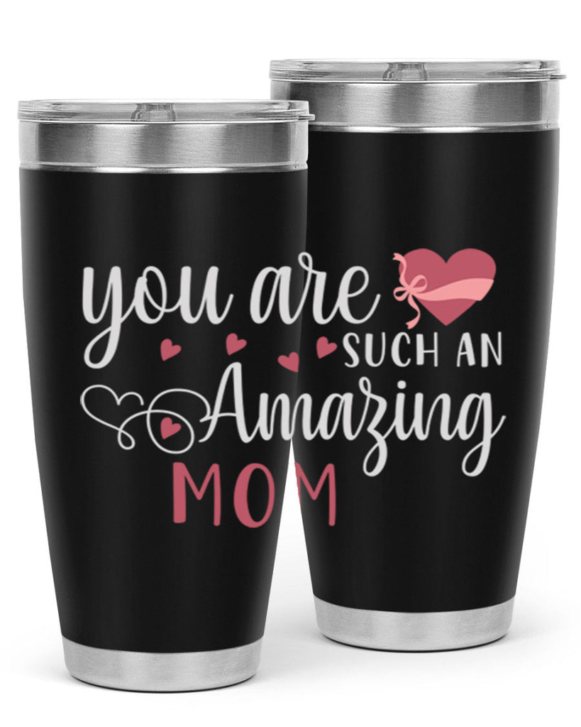 you are such an amazing mom 6#- mom- Tumbler