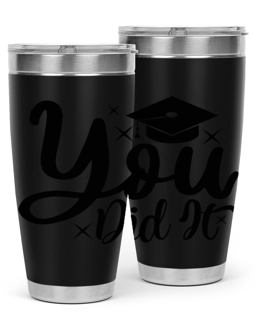 you did it 9#- graduation- Tumbler