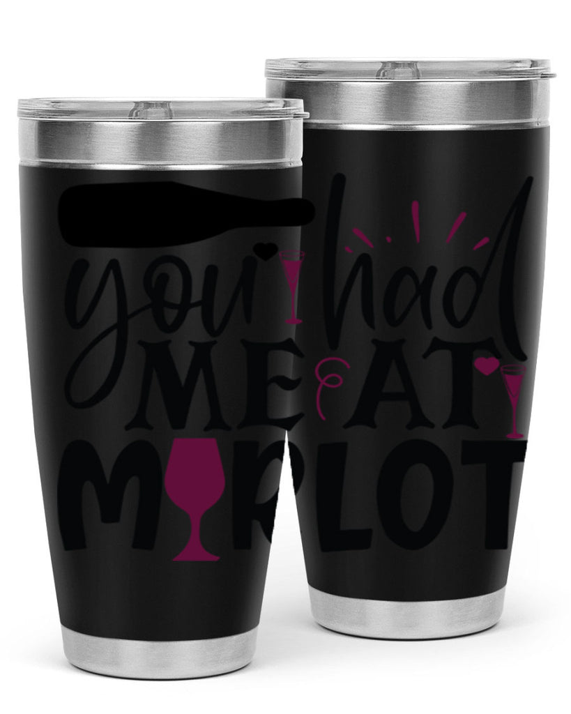 you had me at merlot 139#- wine- Tumbler