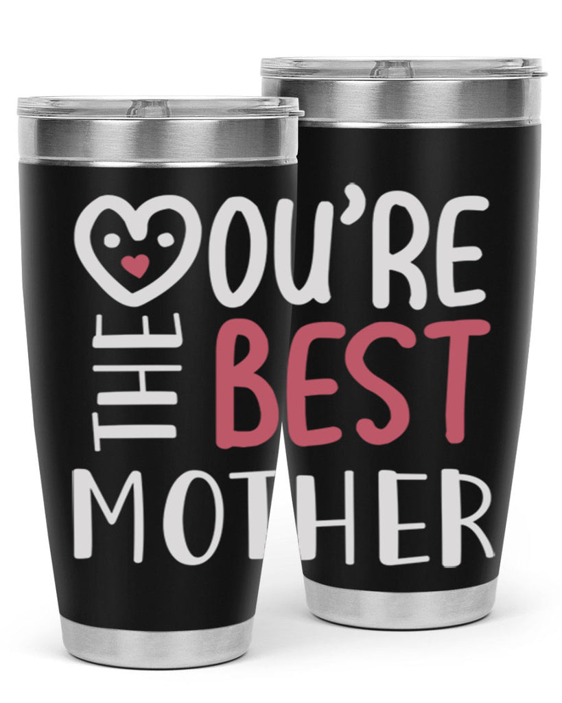 you’re the best mother 1#- mom- Tumbler