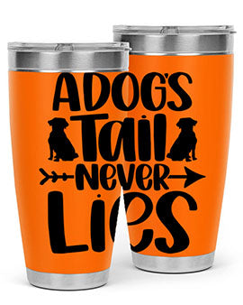 A Dogs Tail Never Lies Style 37#- dog- Tumbler