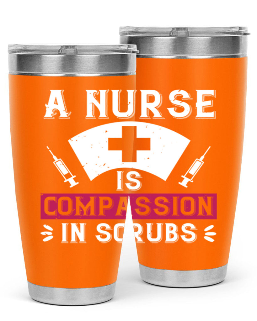 A Nurse is compassion in scrubs Style 273#- nurse- tumbler