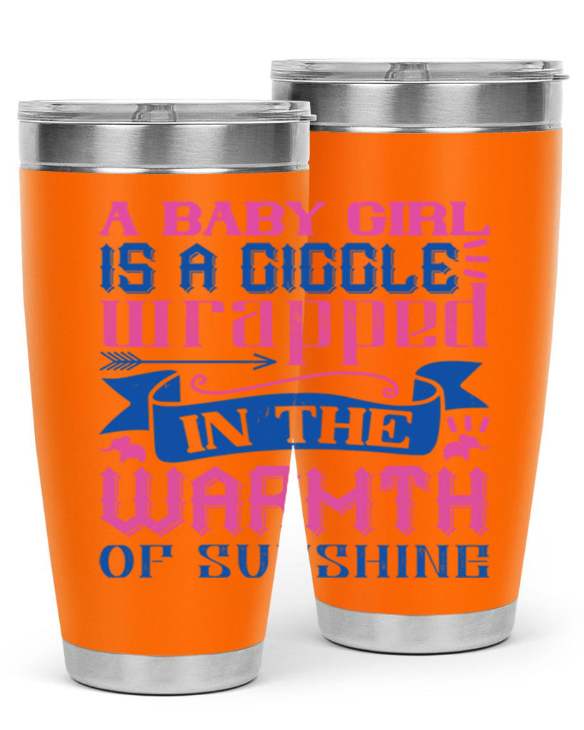 A baby girl is a giggle wrapped in the warmth of sunshine Style 144#- baby- tumbler