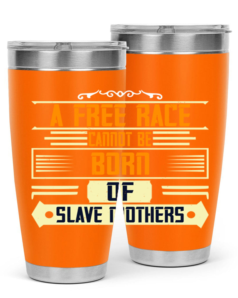 A free race cannot be born of slave mothers Style 95#- womens day- Tumbler