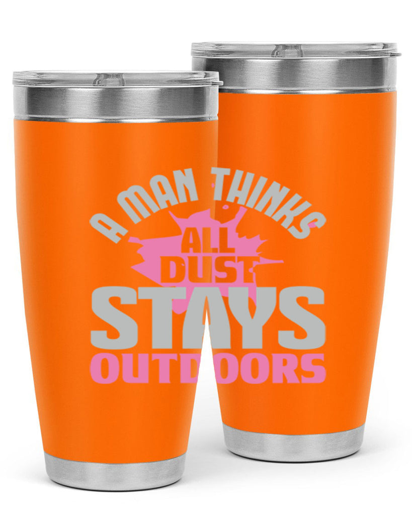 A man thinks all dust stays outdoors Style 28#- cleaner- tumbler