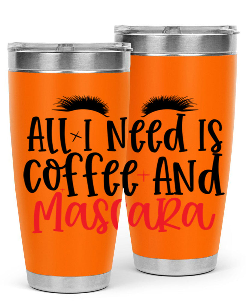 All I Need Is Coffee And Mascara Style 257#- make up- Tumbler