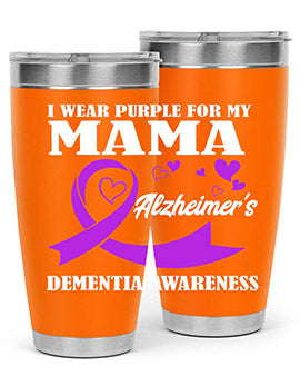 Alzheimers And Dementia I Wear Purple For My Warrior Mama 20#- alzheimers- Tumbler