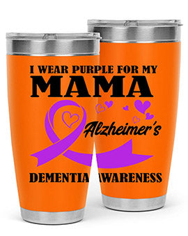 Alzheimers And Dementia I Wear Purple For My Warrior Mama 21#- alzheimers- Tumbler