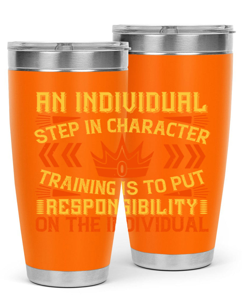 An individual step in character training is to put responsibility on the individual Style 3#- coaching- tumbler