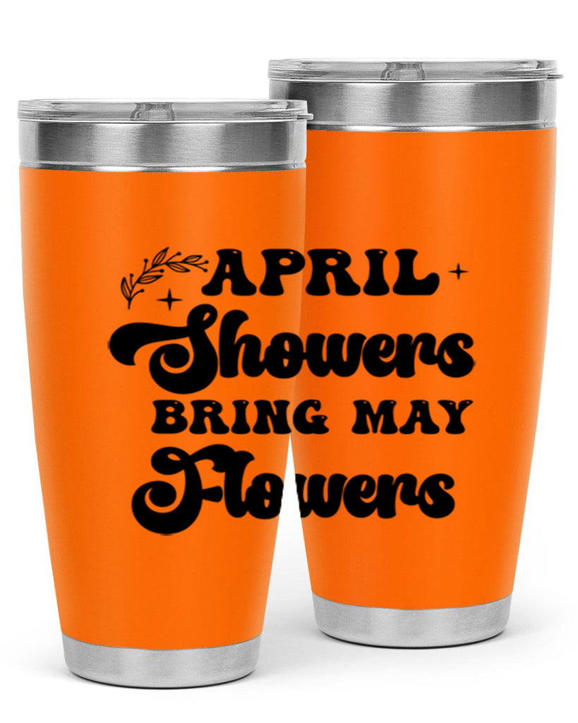 April showers bring may flowers 24#- spring- Tumbler