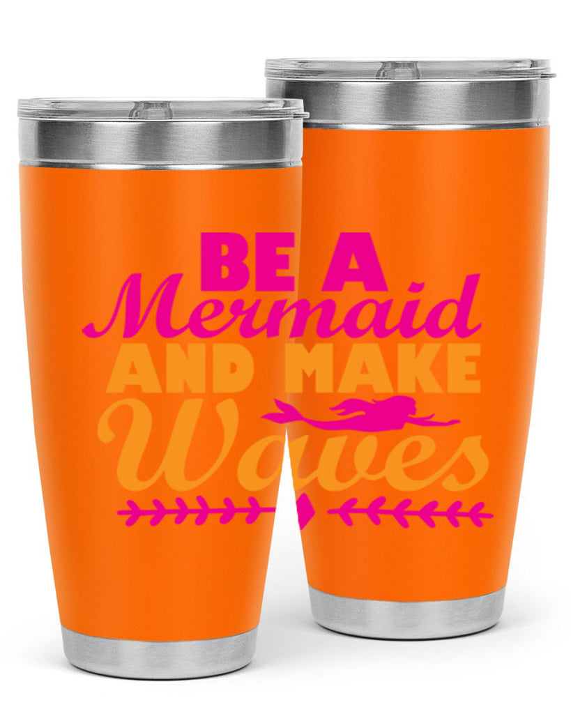 Be A Mermaid And Make Waves 49#- mermaid- Tumbler