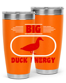 Big duck energy Style 6#- duck- Tumbler